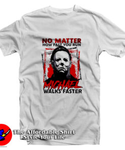 No Matter How Fast You Run Halloween T-Shirt