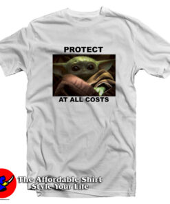 Protect At All Costs Baby Yoda Unisex T-Shirt