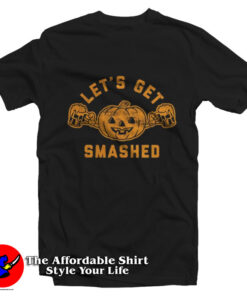 Let's Get Smashed Pumpkin Funny Halloween T-Shirt