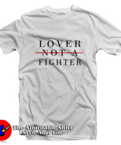 Lover Not A Fighter Graphic Unisex T-Shirt