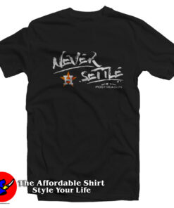 Never Settle Postseason Houston Astros T-Shirt