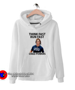 Think Fast Run Fast Chad Powers Football Hoodie