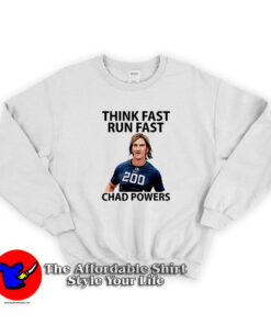 Think Fast Run Fast Chad Powers Football Sweatshirt