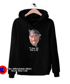 Tupac I Think You Kind Of Fly Poetic Justice Hoodie