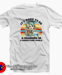 Dolly Parton It's Hard To Be a Diamond in a Rhinestone T-Shirt