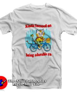 Funny Kinda Focused On Being Adorable Unisex T-Shirt