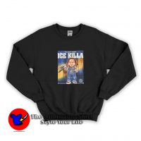 Chucky Ice Killa Funny Parody Hip Hop Sweatshirt