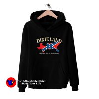 Dixie Land Old Times Here Are Not Forgotten Hoodie