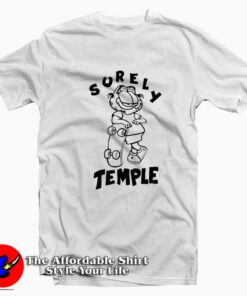 Funny Garfield Surely Temple Unisex T-Shirt