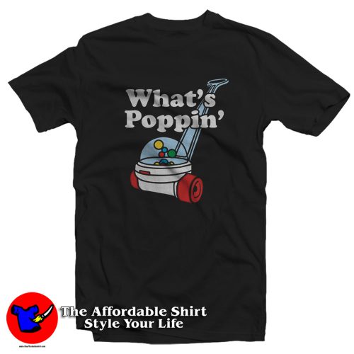 Funny Whats Poppin Baby Unisex T Shirt 500x500 Funny What's Poppin Baby Unisex T Shirt On Sale