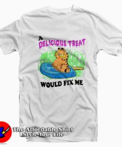 Garfield A Delicious Treat Would Fix T-Shirt