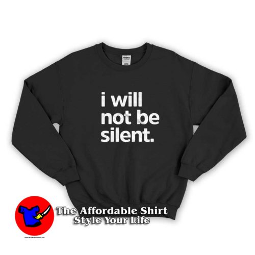 I Will Not Be Silent Graphic Unisex Sweater 500x500 I Will Not Be Silent Graphic Unisex Sweatshirt On Sale