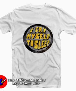 I'm Okay I Cry My Self To Sleep Graphic T-Shirt