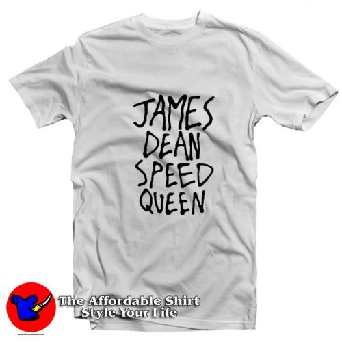 James Dean Speed Queen Funny Graphic T Shirt 500x500 James Dean Speed Queen Funny Graphic T Shirt On Sale