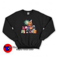 Karma Is A Cat Funny Parody Unisex Sweatshirt