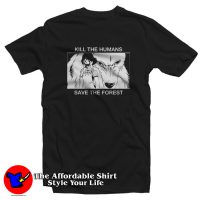 Kill The Humans Save The Forest Graphic T-Shirt