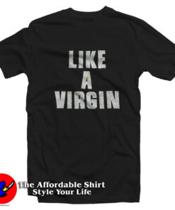 Like A Virgin Graphic Unisex T-Shirt