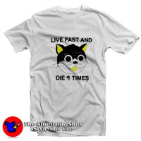Live Fast And Die 9 Times Funny Unisex T-Shirt