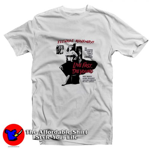 Live Fast Die Young Teenage Runaway T Shirt 1 500x500 Peppa Pig Swag Dope Funny Parody T Shirt On Sale