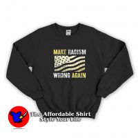 Make Racism Wrong Again Graphic Sweatshirt