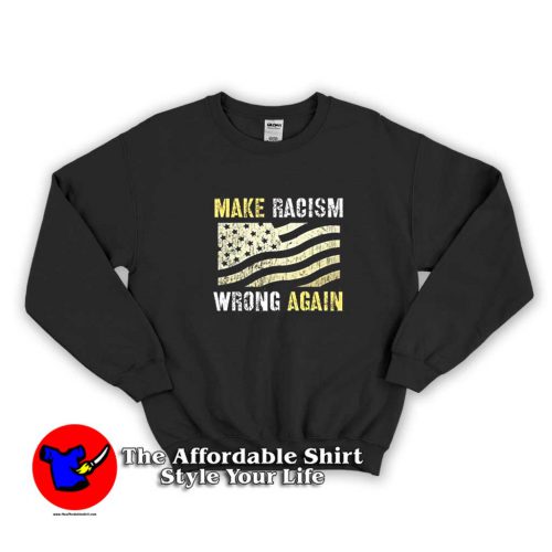 Make Racism Wrong Again Graphic Sweater 500x500 Make Racism Wrong Again Graphic Sweatshirt On Sale