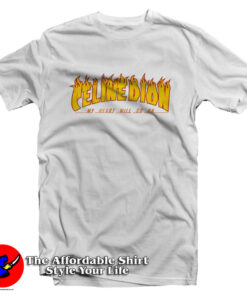 My Heart Will Go On Celine Dion Parody T-Shirt