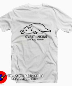 Overthinking And Also Hungry Graphic T-Shirt