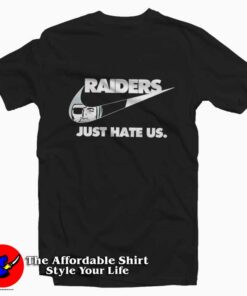 Raiders Just Hate Us Funny Nike Parody T-Shirt