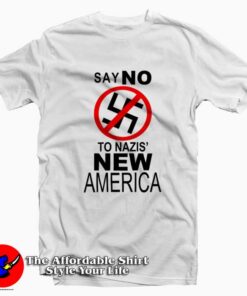 Say No To Nazis New America Kanye West Tshirt