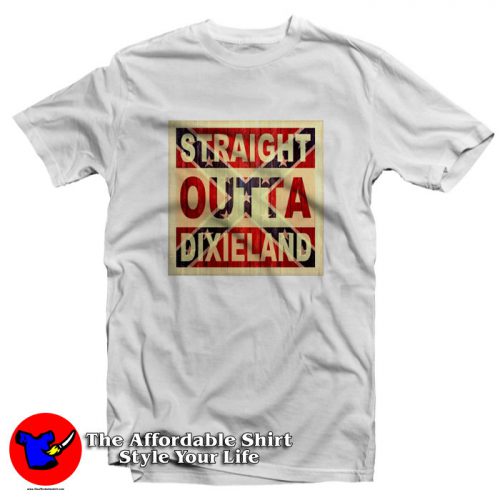 Straight Outta Dixieland Graphic Unisex T Shirt 500x500 Straight Outta Dixieland Graphic Unisex T Shirt On Sale
