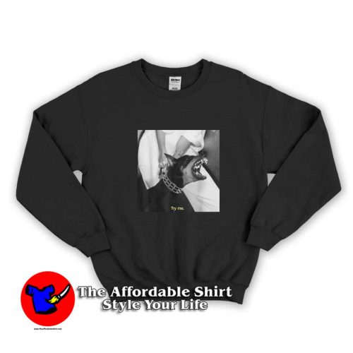 Angry Doberman Try Me Graphic Sweater 500x500 Angry Doberman Try Me Graphic Sweatshirt On Sale