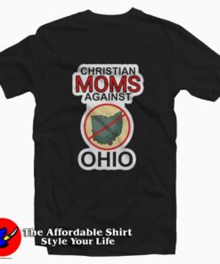 Christian Moms Against Ohio Funny Unisex T-Shirt