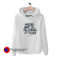 Darling I Want All The Strings Attached Hoodie