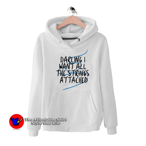 Darling I Want All The Strings Attached Hoodie 500x500 Darling I Want All The Strings Attached Hoodie On Sale