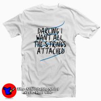 Darling I Want All The Strings Attached T-Shirt