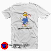 Don't Do Morning Grumpy Duck Cartoon T-Shirt
