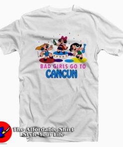 Funny Bad Girls Go to Cancun Unisex T-Shirt