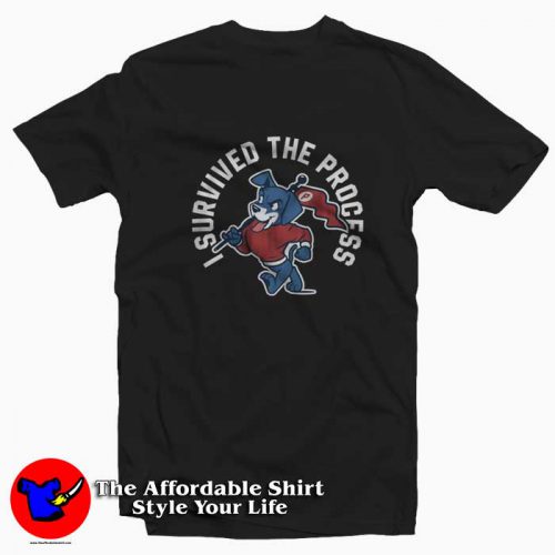 I Survived The Process Funny Graphic Tshirt 500x500 I Survived The Process Funny Graphic T Shirt On Sale