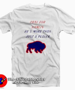 Pray For Damar Hamlin Just A Player T-Shirt