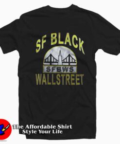San Fransisco Black Wall Street Unisex T-Shirt