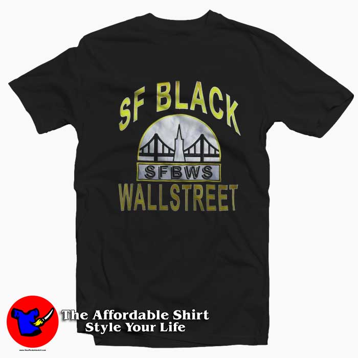 San Fransisco Black Wall Street Unisex Tshirt 510x510 image San Fransisco Black Wall Street Unisex Tshirt 510x510 San Fransisco Black Wall Street Unisex T Shirt On Sale