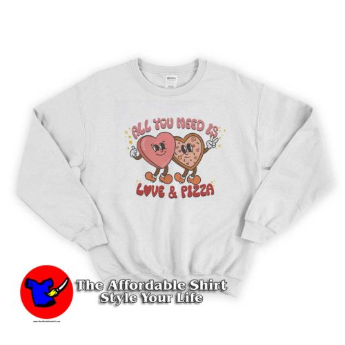 Valentines Day All You Need is Love and Pizza Sweater 500x500 Valentines Day All You Need is Love and Pizza Sweatshirt On Sale