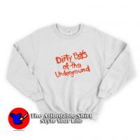 Dirty Boys Of The Underground Unisex Sweatshirt