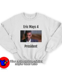Eric Mays 4 President Graphic Unisex Sweatshirt