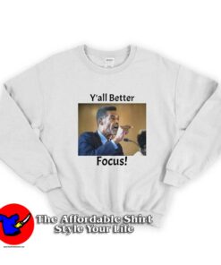 Eric Mays Y'all Better Focus Graphic Sweatshirt