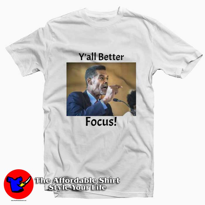 Eric Mays Yall Better Focus Graphic Tshirt 510x510 image Eric Mays Yall Better Focus Graphic Tshirt 510x510 Eric Mays Y'all Better Focus Graphic T Shirt On Sale