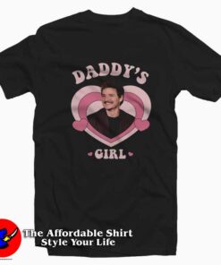 Pedro Pascal Daddy's Girl Gift Graphic Tshirt