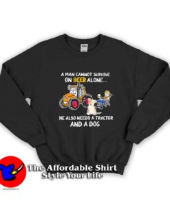 A Man Cannot Survive A Beer Alone Funny Sweatshirt