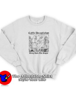 Cattle Decapitation Bring Back The Plague Sweatshirt