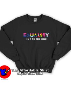 Equality Hurts No One Justice Graphic Sweatshirt